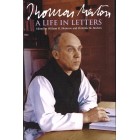 Thomas Merton; A Life In Letters edited by William H Shannon & Christine M Bocher
